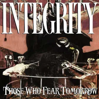 Those Who Fear Tomorrow (25th Anniversary Remix) by Integrity