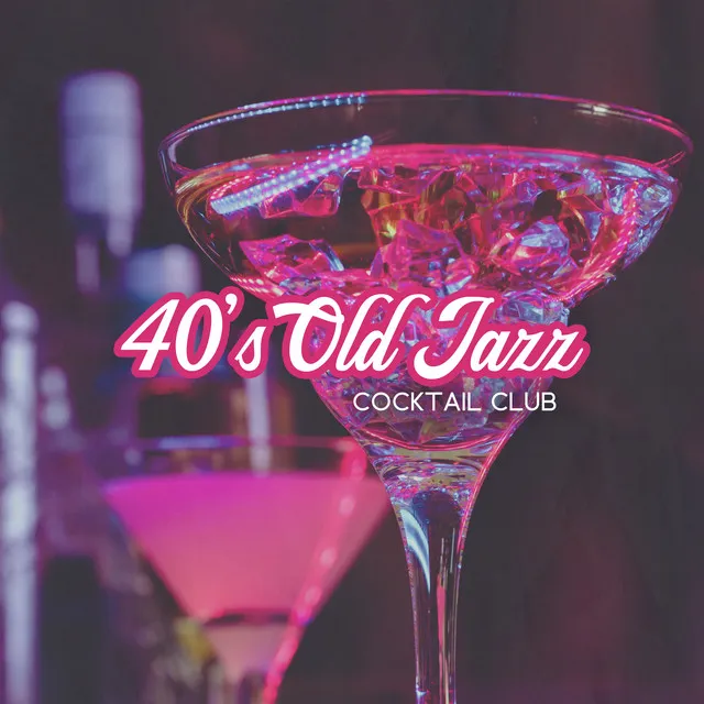 40’s Old Jazz Cocktail Club