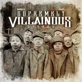 Supremely Villainous Cypher (feat. Slaine) by Madchild