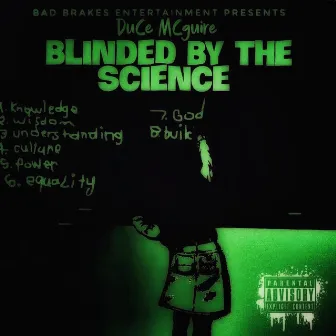 Blinded by the Science by Duce Mcguire