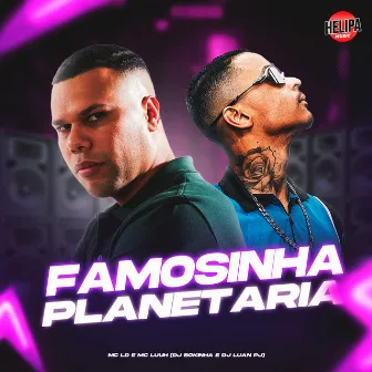 Famosinha Planetaria by Dj luan pj