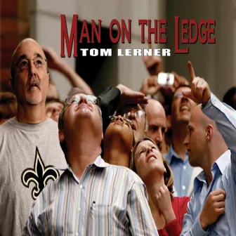 Man On the Ledge by Tom Lerner