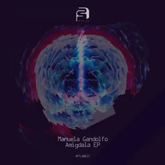 Amigdala EP by Manuela Gandolfo