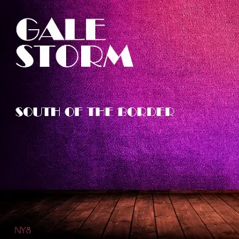 South Of The Border by Gale Storm