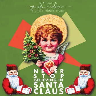 Never Stop Believing in Santa Claus by Jocelyn Mackenzie