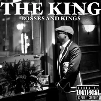 Bosses and Kings by The King