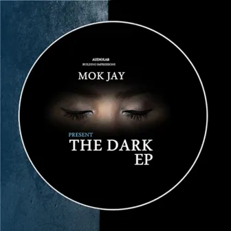 The Dark EP by Mok Jay