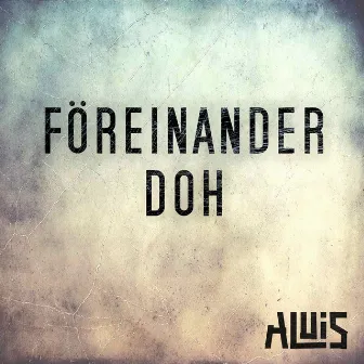 Föreinander doh by ALUIS