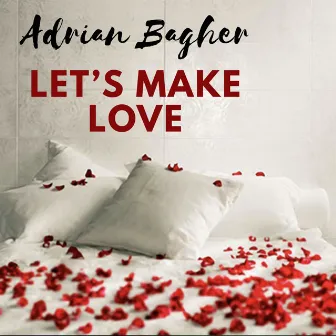 Let's Make Love by Adrian Bagher