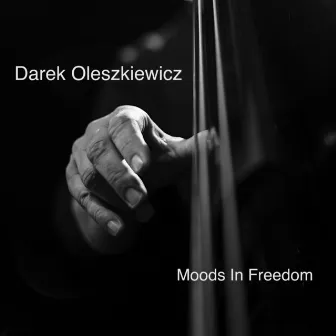 Moods In Freedom by Darek Oleszkiewicz