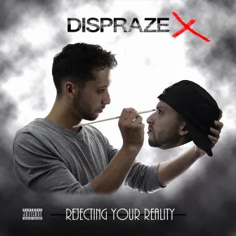 Rejecting Your Reality by Dispraze