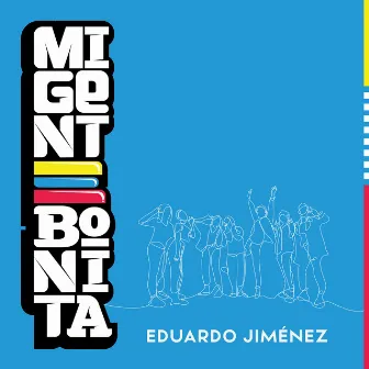 Mi Gente Bonita by EDUARDO JIMENEZ