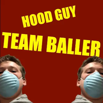 Team Baller by Hood Guy