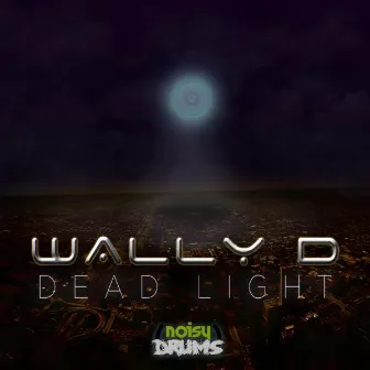 Dead Light EP by Wally D