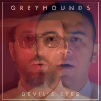 Devil's Eyes by Greyhounds