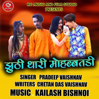 Jhuthi Thari Mohbatdi by Pradeep Vaishnav