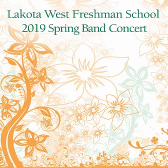 Lakota West Freshman School 2019 Spring Band Concert by Lakota West Freshman School 1st Period Concert Band