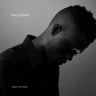 Boys Prayer by Wave Rhyder