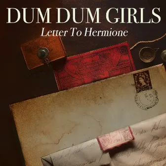 Letter To Hermione by Dum Dum Girls