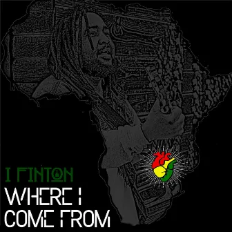 Where I Come From by I Finton