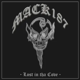 Lost in tha Cove by Mack 187