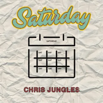 Saturday by Chris Jungles