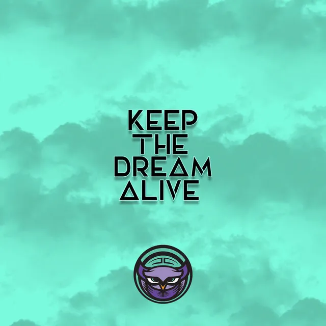 Keep the Dream Alive