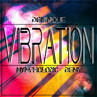 Vibration by Dominique