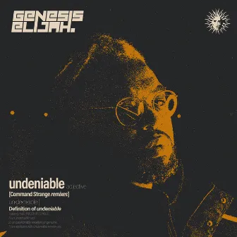 Undeniable (Command Strange Remixes) by Genesis Elijah