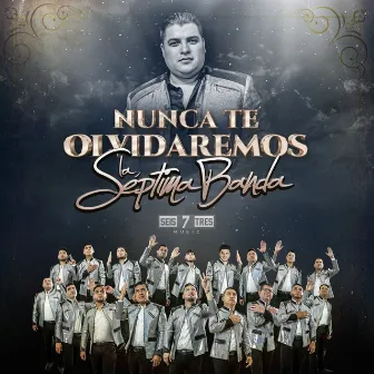 Nunca Te Olvidaremos by La Septima Banda