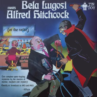 Bela Lugosi Meets Alfred Hitchcock On The Radio by Bela Lugosi