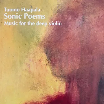 Sonic Poems - Music For the Deep Violin by Tuomo Haapala