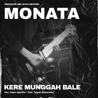 Kere Munggah Bale (Live) by Monata