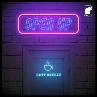 Open Up by Coff Breeze