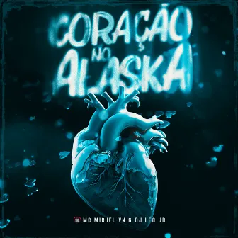 Coração no Alaska by DJ Leo JB