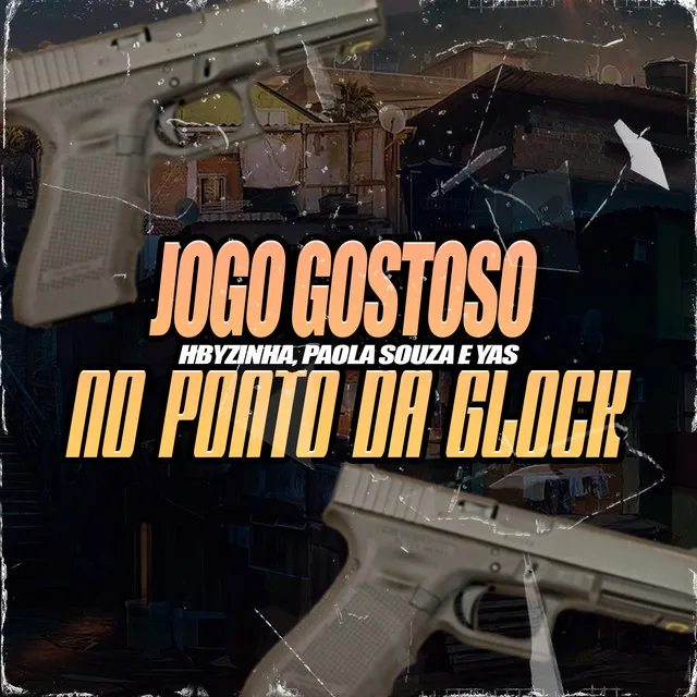 Jogo Gostoso no Ponto da Glock