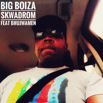 SKWADROM by Big Boiza