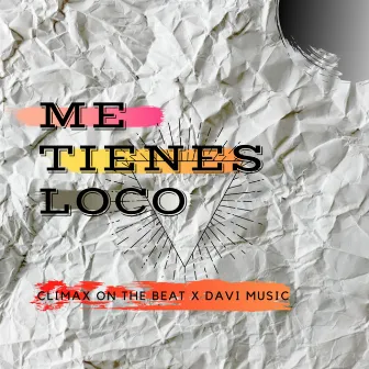 Me Tienes Loco by Davi Music