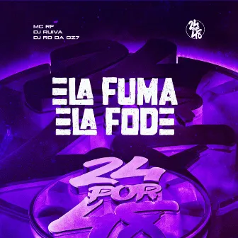 Ela Fuma Ela Fode by Mc RF