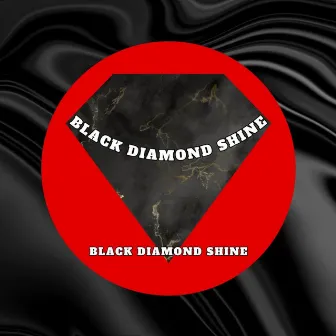 Black Diamond Shine by Black Diamond Shine