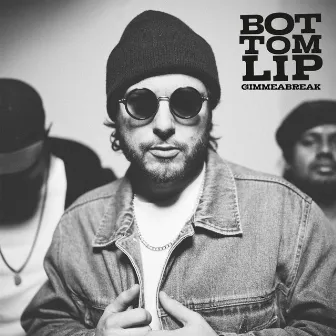 Gimmeabreak by Bottom Lip