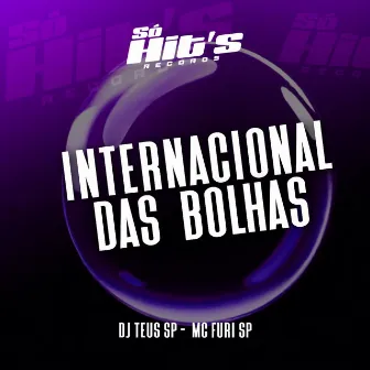 Internacional Das Bolhas by DJ TEUS SP