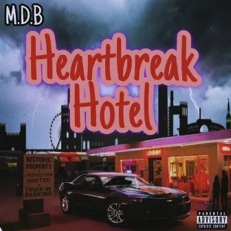 Heartbreak Hotel by M.D.B