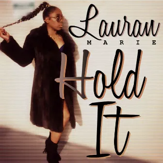 Hold It by Lauran Marie