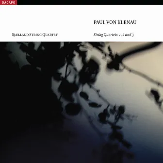 Klenau, P. Von: String Quartets Nos. 1-3 by Sjaelland String Quartet