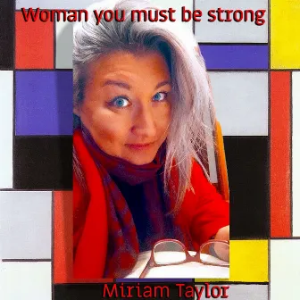 Woman You Must Be Strong by Miriam Taylor