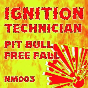 Pit Bull / Free Fall by Ignition Technician