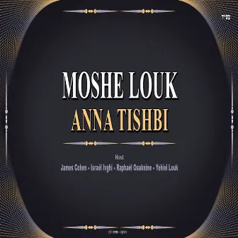 אנא תשבי by Moshe Louk