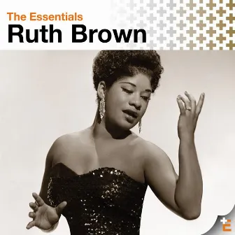 The Essentials: Ruth Brown by Ruth Brown