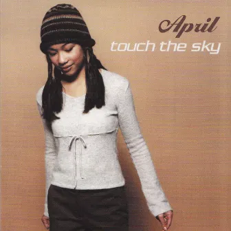 Touch The Sky by April